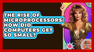 The Rise Of Microprocessors: How Did Computers Get So Small? - I
