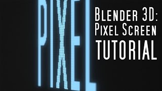 Blender 3D Tutorial: The Pixel Screen