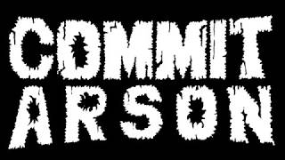 A CALL TO ARMS: Commit Arson [Full set]