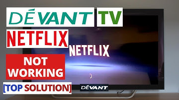 How to Fix NETFLIX App Not Working on DEVANT Smart TV || NETFLIX DEVANT TV Common Problems & Fixes