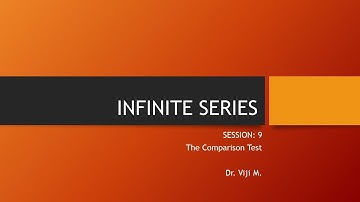 Infinite series:Session 9 by Dr. Viji M.