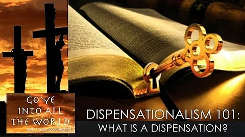What is Dispensationalis...  (Part 1)