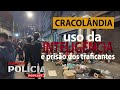 Trabalho de inteligncia na cracolndia  dirio de polcia 