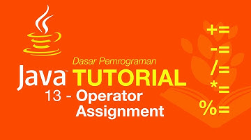 Belajar Java [Dasar] - 13 - Operator Assignments