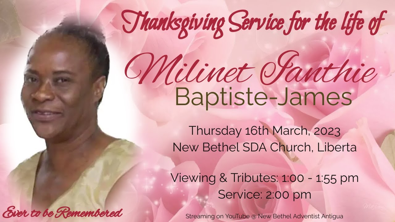 New Bethel SDA Church Celebrating the Life of Milinet Ianthie Baptiste-James March 16, 2023