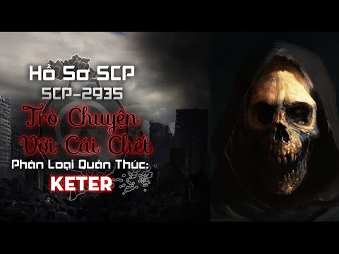 Video SCP-2935 - Trò Chuyện Với Cái Chết | Tận Thế - Không... - youtube
