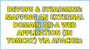 DevOps & SysAdmins: Mapping an external Domain on a Web Application (in Tomcat) via Apache2