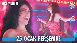 İnci Taneleri DİLBER Fragmanı | 25 OCAK PERŞEMBE BAŞLIYOR!