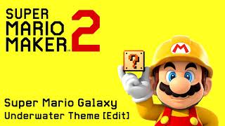 Underwater (Super Mario Galaxy) [Edit] - Super Mario Maker 2 (fanmade)