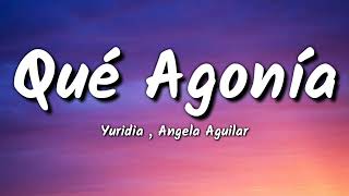 Yuridia and Ángela Aguilar - Qué Agonía ( lyrics )