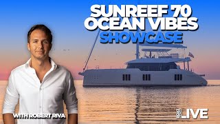 SHOWCASE: SUNREEF 70 Sailing Catamaran - Ocean Vibes
