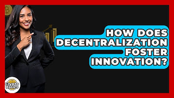 How Does Decentralization Foster Innovation? - CryptoBasics360.com