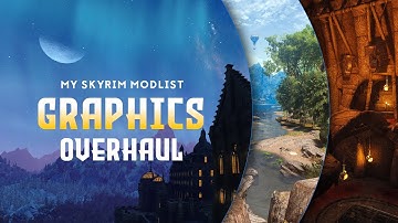 My Skyrim Modlist - Graphics Overhaul