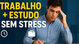 👉 Como Conciliar Trabalho e Estudo Sem Se Sobrecarregar | Dicas Práticas