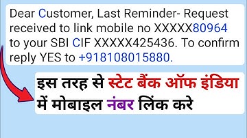 Dear Customer,- Request received to link mobile no XXX to your SBI CIF XXX To confirm reply YES