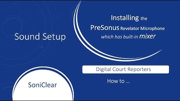 Digital Court Reporters microphone the PreSonus Revelator - how to configure it
