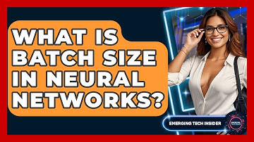 What Is Batch Size In Neural Networks? - Emerging Tech Insider