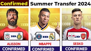 ALL CONFIRMED TRANSFER SUMMER 2024, ⏳ Mbappe to Madrid , Sesko to Arsenal , Alisson to al nas✅