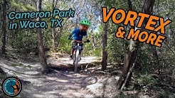 VORTEX LIVES UP ๐ช Mountain Biking Cameron Park in Waco Texas (Part 1)