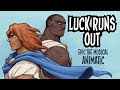 Luck Runs Out Epic The Musical Animatic