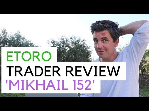 Etoro Trader Review - 'Mikhail152'