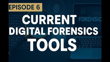 Episode 6: Essential Digital Forensics Tools You Need to Know