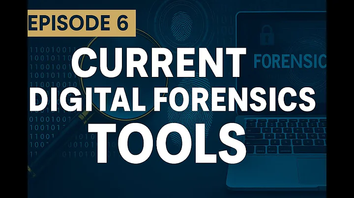 Episode 6: Essential Digital Forensics Tools You Need to Know