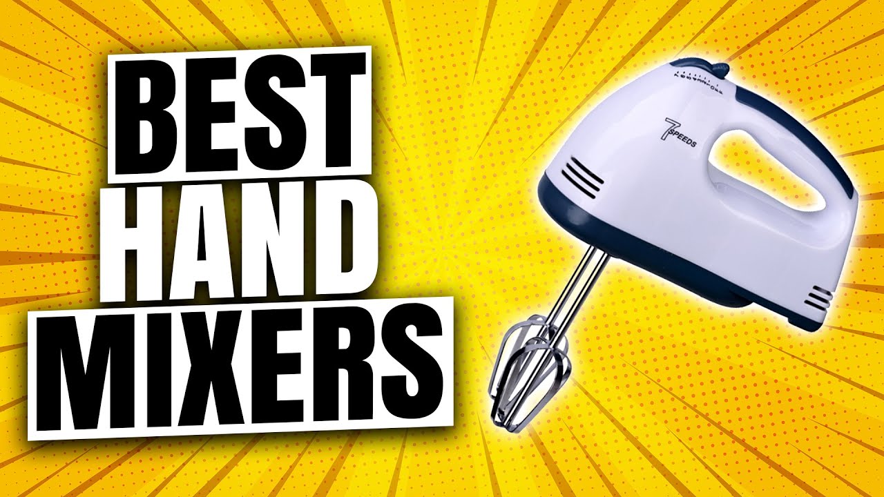 Best Hand Mixers 2021 | เนื้อหาhand mixerที่มีรายละเอียดมากที่สุด