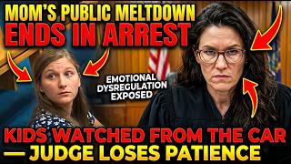 Mom's Public Meltdown Ends In Arrest While Her Own Kids Watch From The Car — Judge Loses Patience