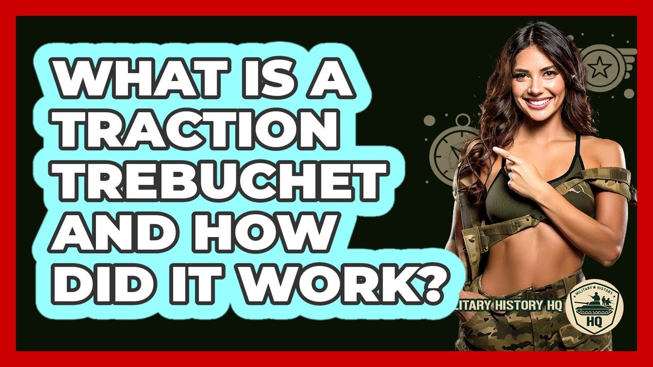 What Is A Traction Trebuchet And How Did It Work? - Military History HQ
