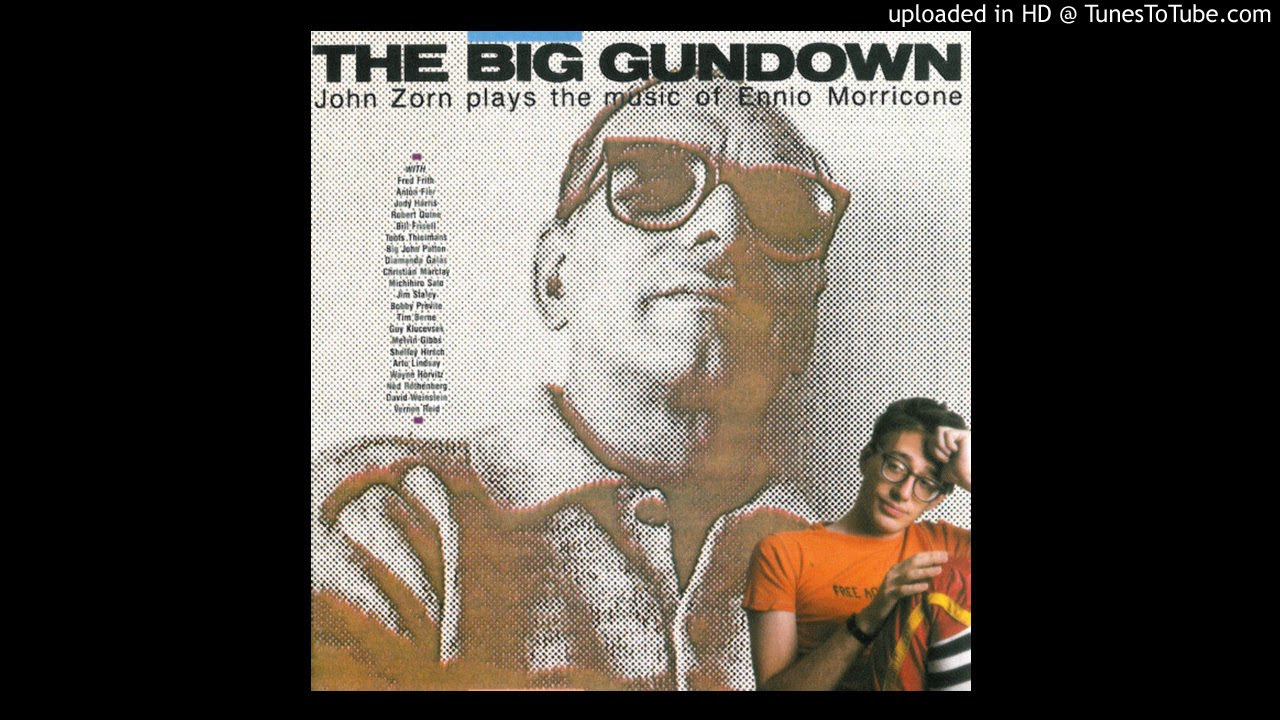 John Zorn Plays The Music Of Ennio Morricone – The Big