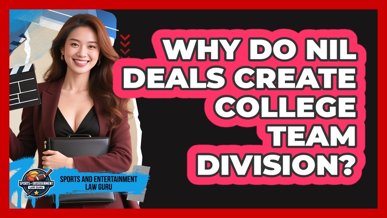 Why Do NIL Deals Create College Team Division? - Sports and ...