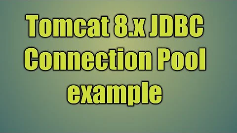 47.Tomcat 8.x JDBC Connection Pool example
