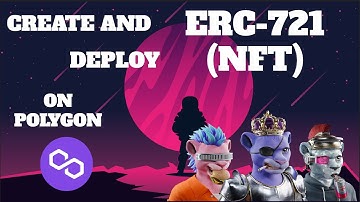 HOW TO CREATE AND DEPLOY AN  ERC-721 (NFT) ON POLYGON