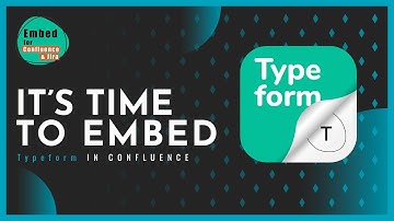 Typeform embed in Confluence - Intuitive interactive forms