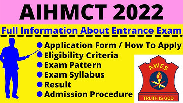 All About AIHMCT 2022: Notification, Dates, Application, Eligibility, Pattern, Syllabus, Admit Card