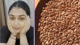 FlaxSeeds (Alsi) benefits for skin ,10minutes every morning will give you a natural Glow