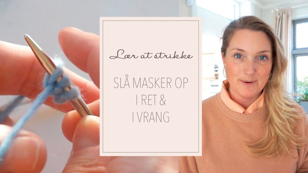 Guide til at slå masker op i ret og vrang
