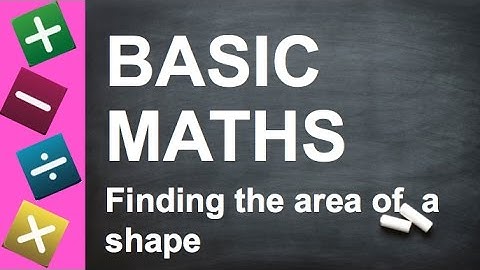 BASIC MATHS - Finding the Area of a Shape (for Key Stage 2 + 3, GCSEs, and Beginners)