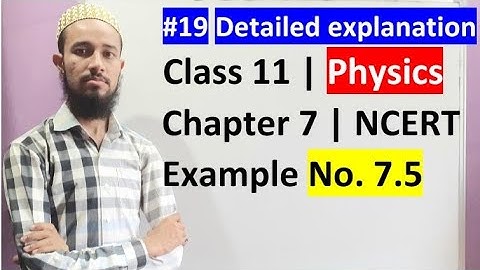 🔥 Class 11 chap 7 | System Of Particles & Rotational Motion | Example No. 7.5 | 19 | by Aziz Bohra