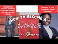 How to become a lawyer in ghana in 2023  beyond wassce degree llm holders  lawyers abroad faq