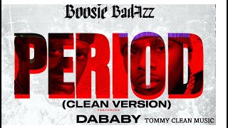 Period (CLEAN VERSION) Boosie Badazz ft.  Dababy
