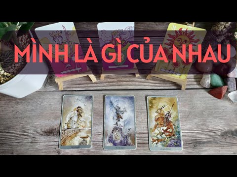 Chọn 1 tụ bài Tarot - Mình là gì của nhau - Alo Andy Chọn 1 tụ bài Tarot - Mình là gì của nhau - Alo Andy