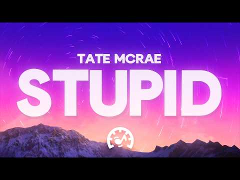 Tate McRae - Stupid (Lyrics)