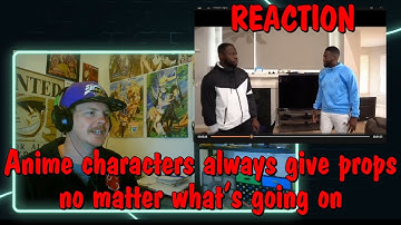 Anime characters always give props no matter what’s going on REACTION