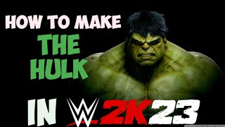 How To Make The Hulk In WWE 2K23