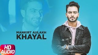 Song - khayal artist mankirt aulakh lyrics meet hundal music desi
routz label speed records 'khayal' hear it on saavn
http://bit.ly/2do459w itunes:...