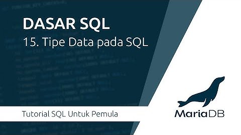 Dasar SQL : 15. Tipe Data Pada SQL