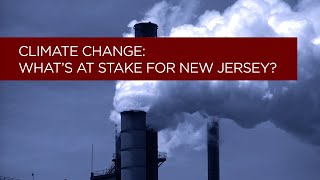 Climate Change: What’s at Stake for New Jersey?