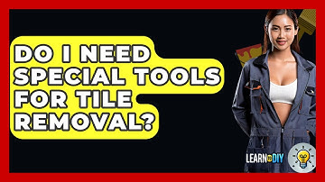 Do I Need Special Tools For Tile Removal? - LearnToDIY360.com